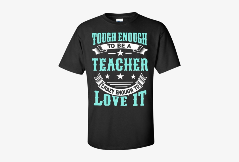 Sale Tough Enough To Be A Teacher Crazy Enough To Love - Don T Mess With A Girl Born, transparent png