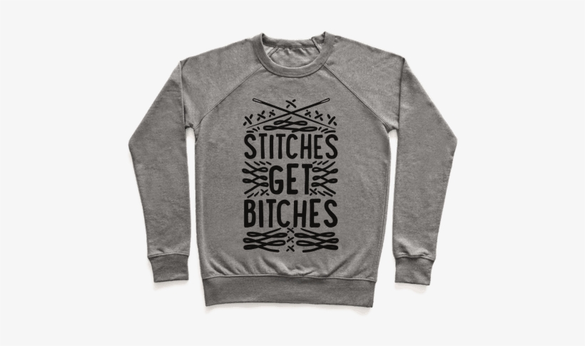 Stitches Get Bitches - You Can Sit With Us Sweatshirt, transparent png