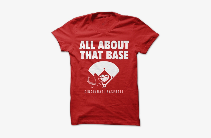 All About That Base, Cincinnati Reds T-shirt - Mockup, transparent png