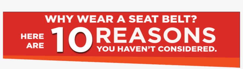10 Reasons To Wear A Seatbelt Image - 52 Reasons To Vote For Obama, transparent png