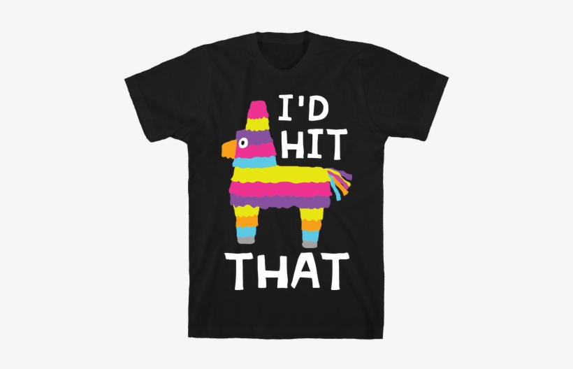 I'd Hit That Piata - Dad Bod Tees, transparent png