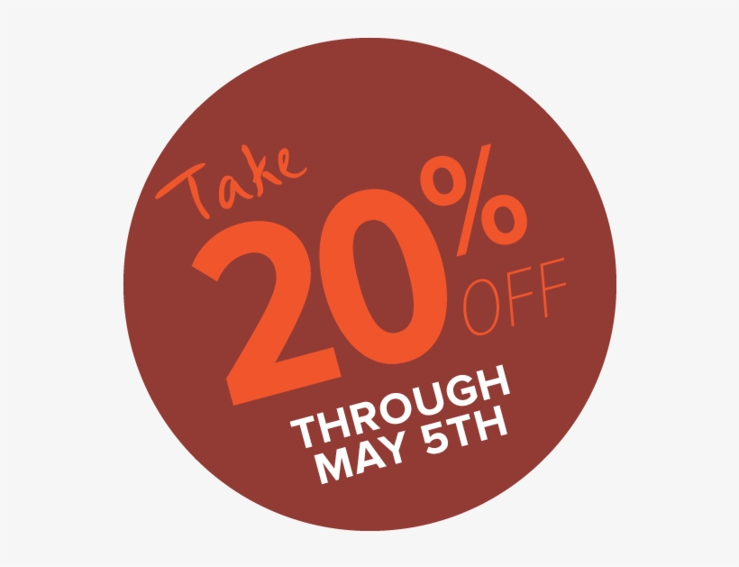 So From Now Thru May 5, Come Over & Enjoy 20% Off Y - Circle, transparent png