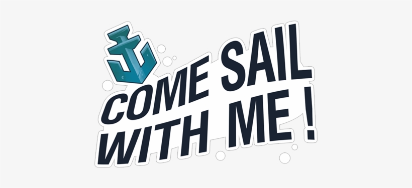 Come Sail With Me - Graphic Design, transparent png