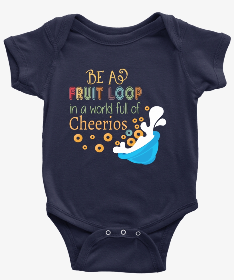 Be A Fruit Loop - Infant Bodysuit, transparent png