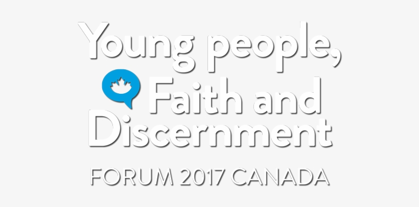 Young People, Faith And Discernment Forum 2017 Canada - Graphic Design, transparent png