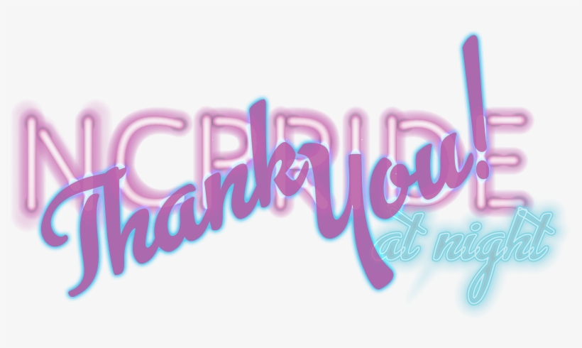 We Want To Thank You For Making Nc Pride At Night 2017 - Gay Pride, transparent png