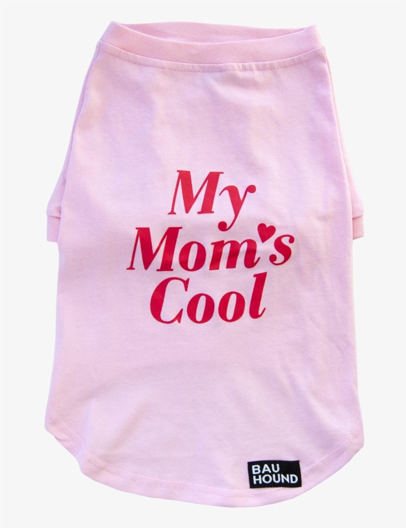 Dog T-shirt, My Moms Cool - Dog, transparent png