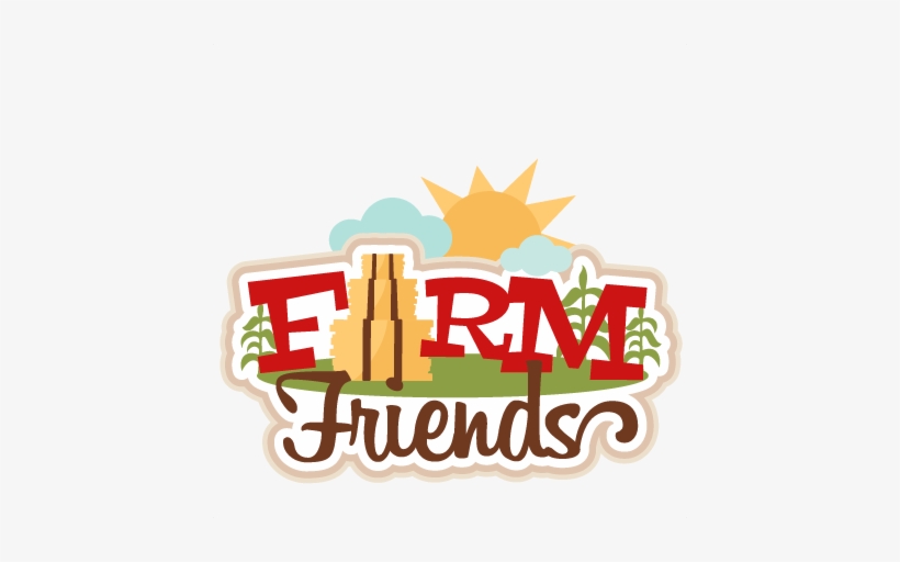 Farm Friends Title Svg Scrapbook Cut File Cute Clipart - Farm Friends Clipart, transparent png