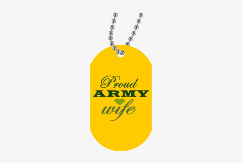 Proud Army Wife White Dog Tag - My Girlfriend Dog Tags, transparent png