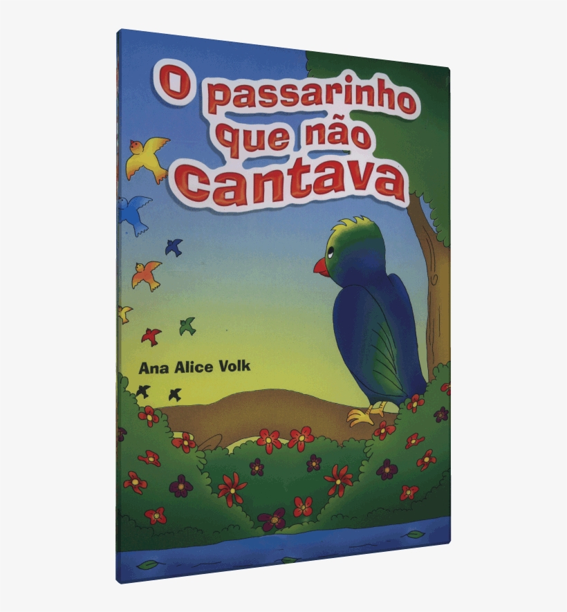 Passarinho Que Não Cantava, O - Livro - O Passarinho Que Nao Cantava, transparent png