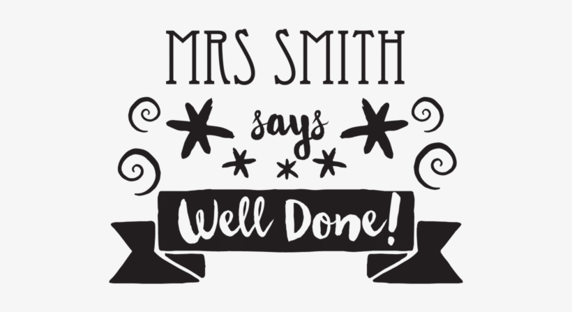 "well Done" Swirly Teacher Stamp Stamptastic-uk - Begin Each Day With A Smile Quote Wall Decal Wallums, transparent png