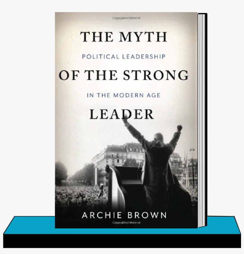 Myth - Myth Of The Strong Leader By Archie Brown, transparent png