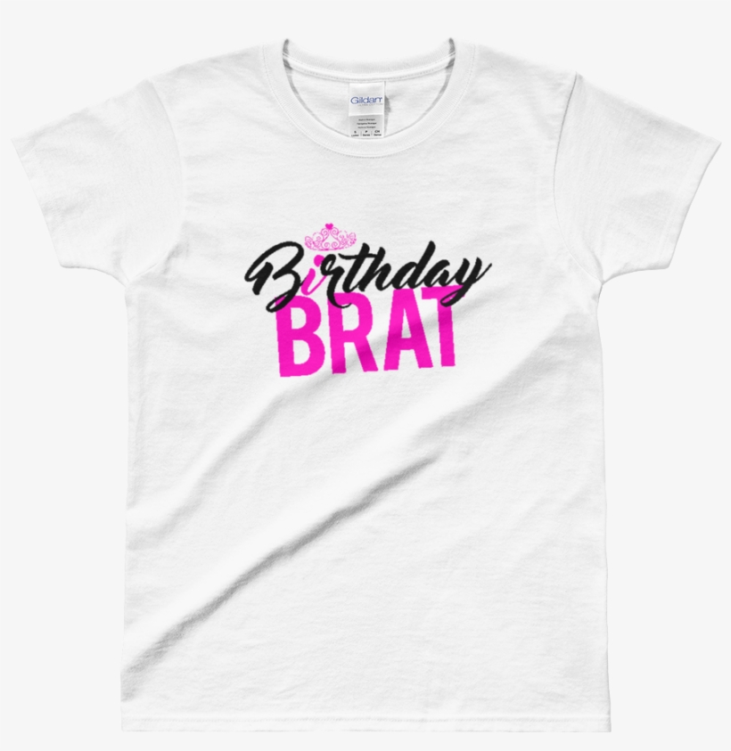 Birthday Brat Ladies' T-shirt - T-shirt, transparent png