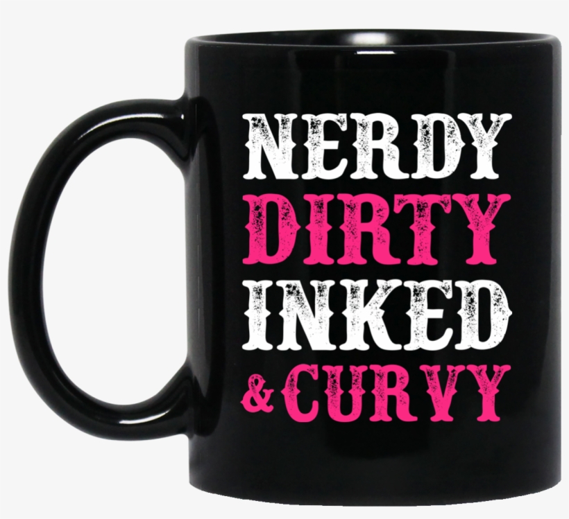 Nerdy, Dirty, Inked & Curvy Mug - Best Freakin Aunt And Godmother Ever, transparent png