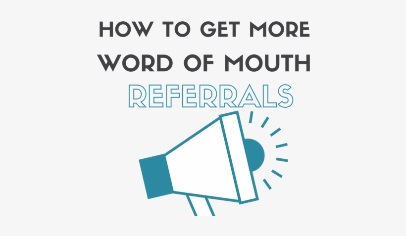 How To Get More Word Of Mouth Referrals - Decorate Your Tv Wall, transparent png