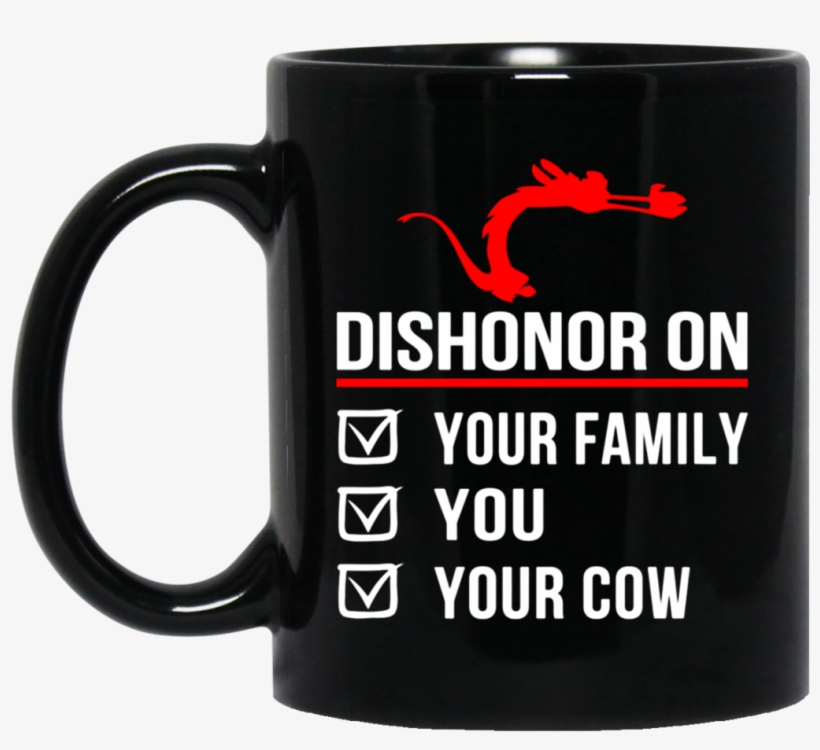 Mulan Mushu Mug Dishonour On Your Family You Your Cow - Dishonor On You Your Family Your Cow Shirt, transparent png