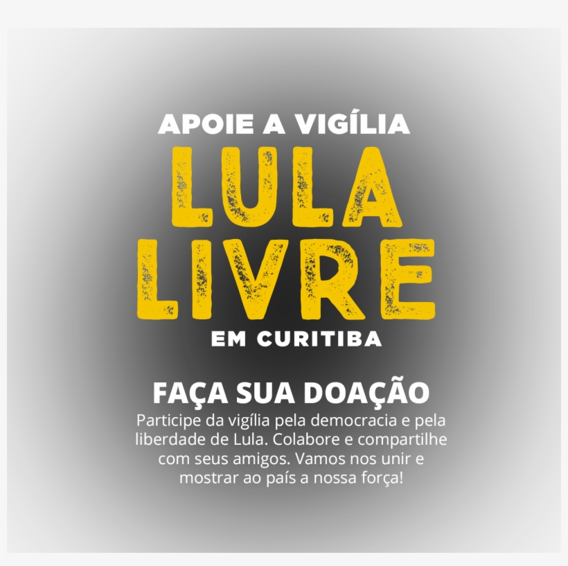 Plataforma Unificada Para Manutenção Da Vigília Democrática - Acampamento De Lula Em Curitiba, transparent png