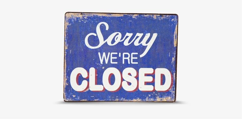 The Library Will Be Closed For The July 4th Holiday, - Creative Co-op Sorry We're Closed Wall Decor, transparent png