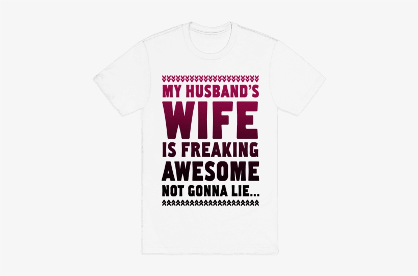 My Husband's Wife Is Freaking Awesome - Husband Shirt, transparent png