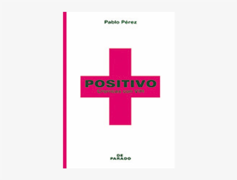 Crónicas Con Hiv Pablo Pérez De Parado 220 Páginas - Pablo Pérez, transparent png