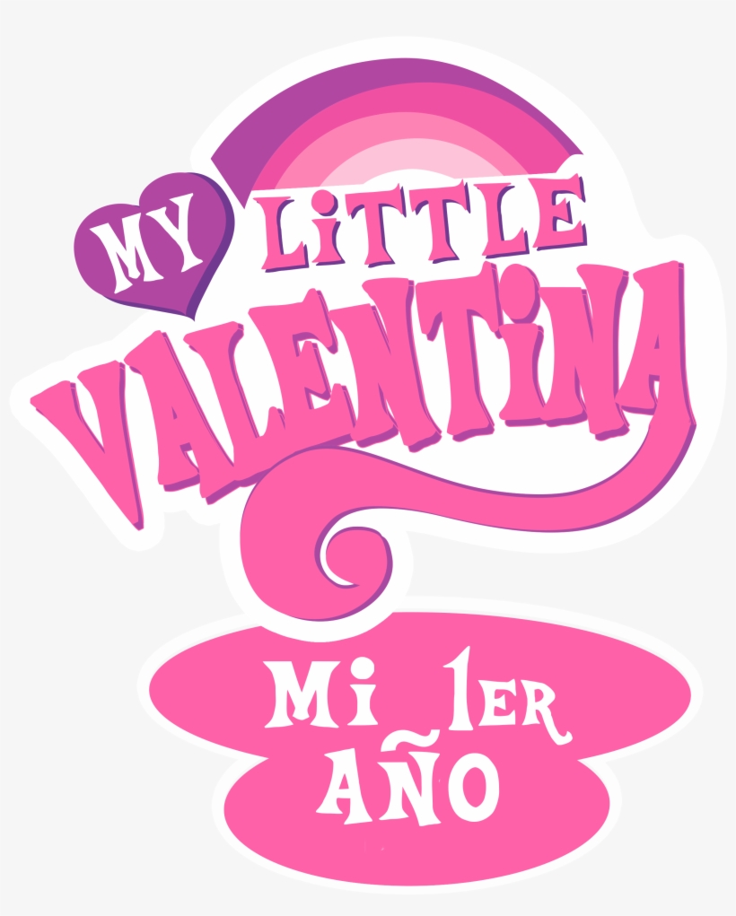 Hola, Mi Hija Cumple 1 Año, Espero Me Puedan Apoyar - Nombre Valentina En Mi Little Pony, transparent png