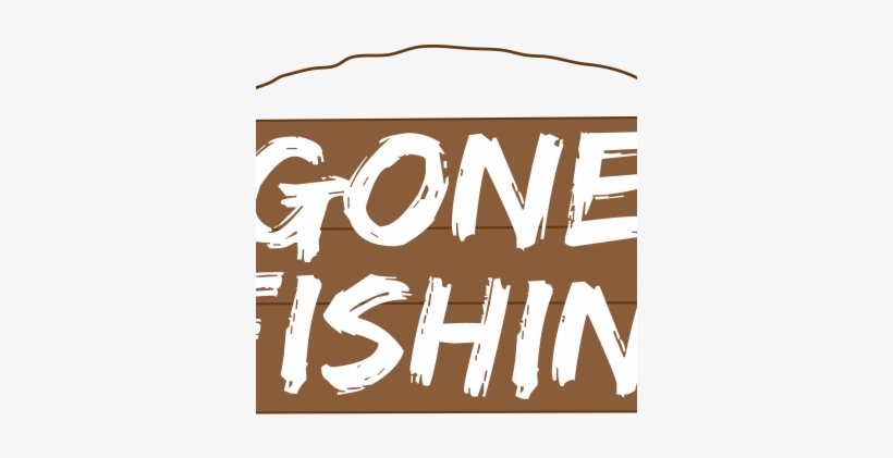 Headhunters Closed Gone Fishing Monday August 27th - Gone Fishing, transparent png