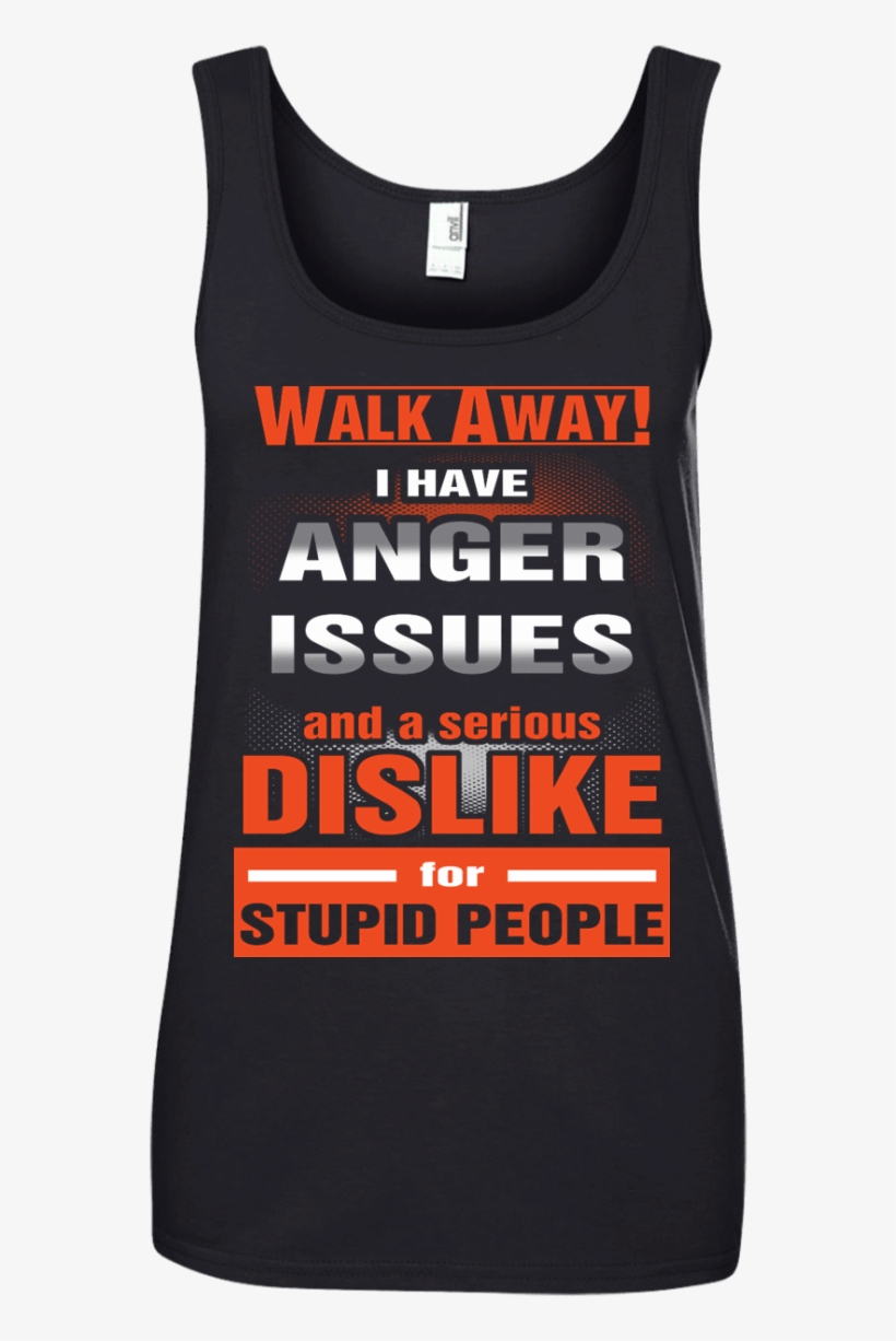Walk Away I Have Anger Issues And A Serious Dislike - Birthday On 20 November, transparent png