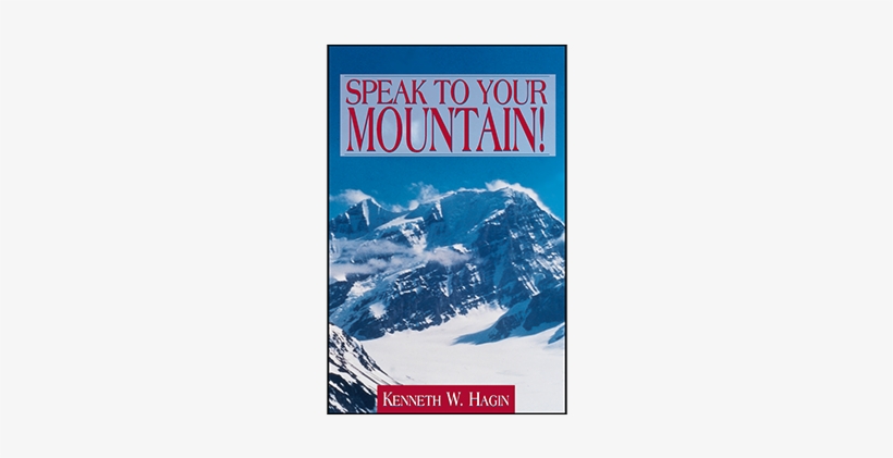 More Views - Speak To Your Mountain Kenneth Hagin, transparent png