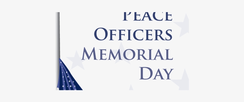 Peace Officers Memorial Day - Peace Officers Memorial Day 2018, transparent png