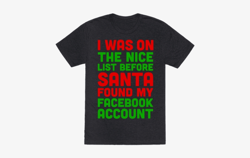 Santa Found My Facebook Account Mens T-shirt - T-shirt, transparent png