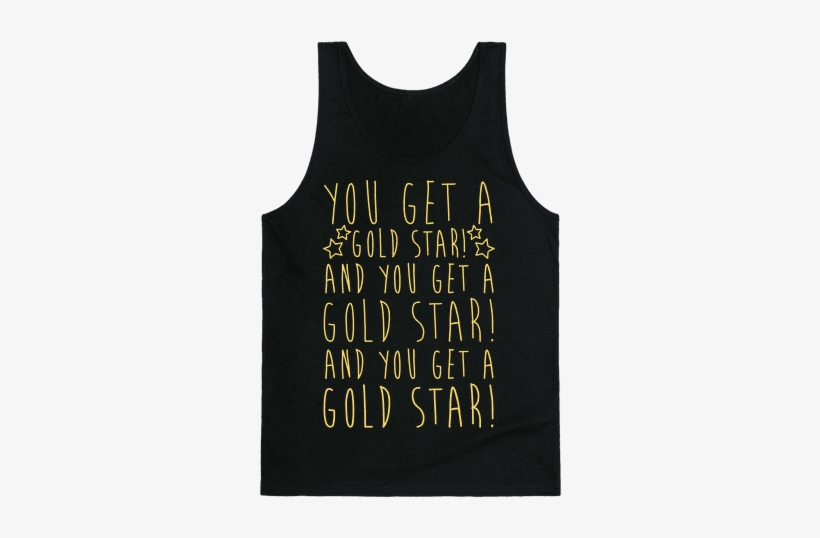 You Get A Gold Star Tank Top - Ll Be In My Bedroom Making No Noise Shirt, transparent png
