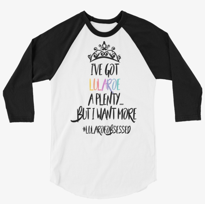 I've Got Lularoe A Plenty But I Want More Black Logo - Wod Squad (black/white) 3/4 Sleeve Raglan, transparent png