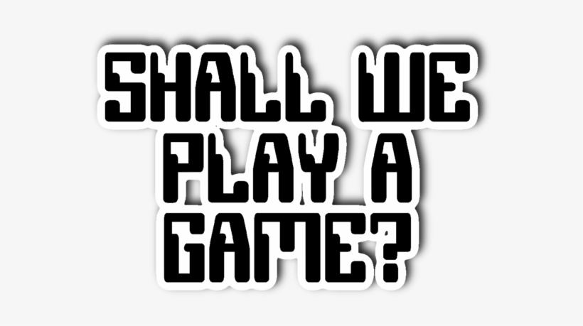 Shall We Play A Game Vinyl Die Cut Sticker - Die Cutting, transparent png