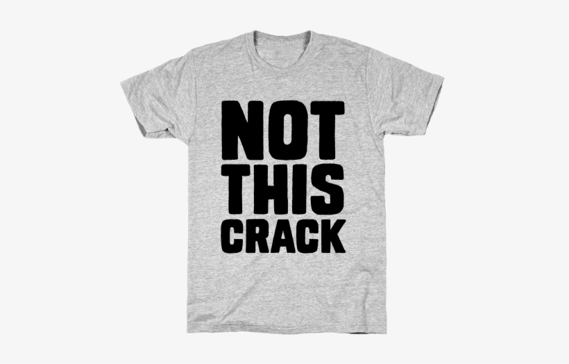 Not This Crack Mens T-shirt - Millennial Shirts, transparent png