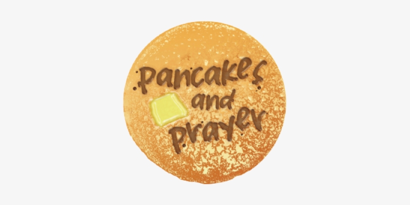 All Faith Family Pancakes And Prayers - Pancakes And Prayer, transparent png
