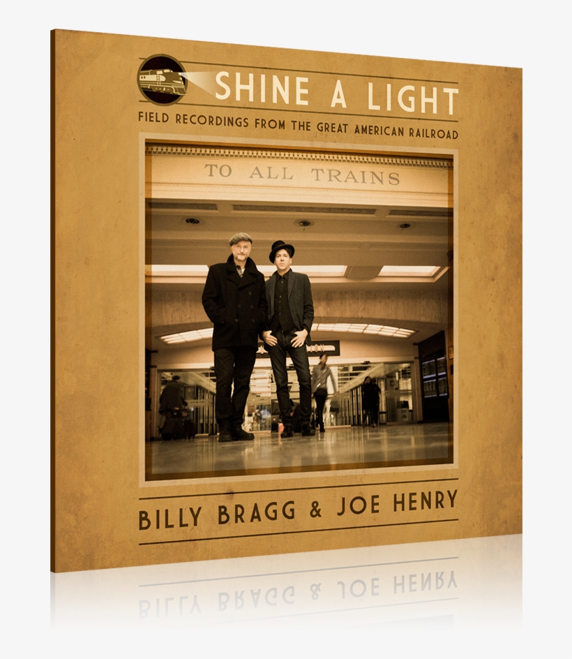 Shine A Light - Bragg Billy Joe Henry - Shine A Light: Field Recording, transparent png