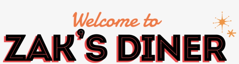 Welcome To Zak's Diner - Zak's Diner, transparent png