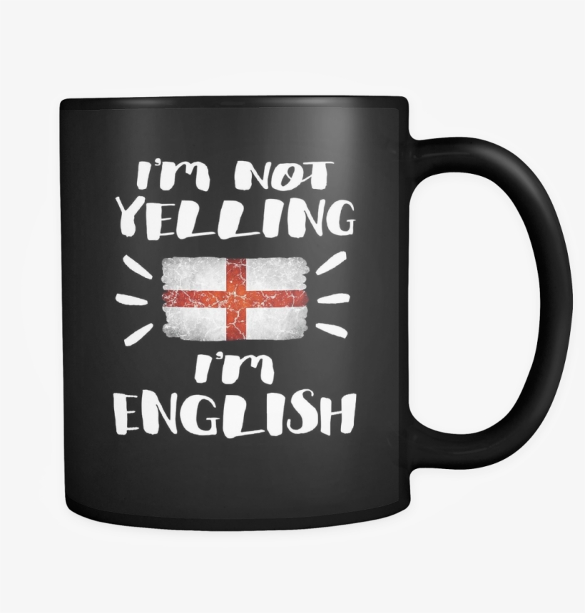 I'm Not Yelling I'm English Flag - I M Just Here For The Savasana, transparent png
