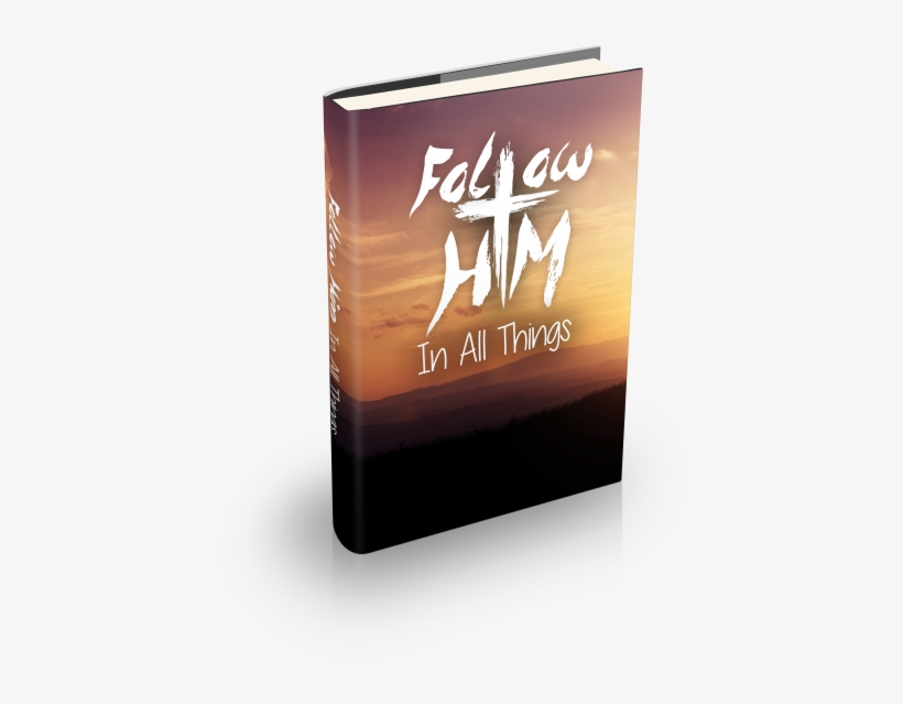 Follow Him In All Things, transparent png