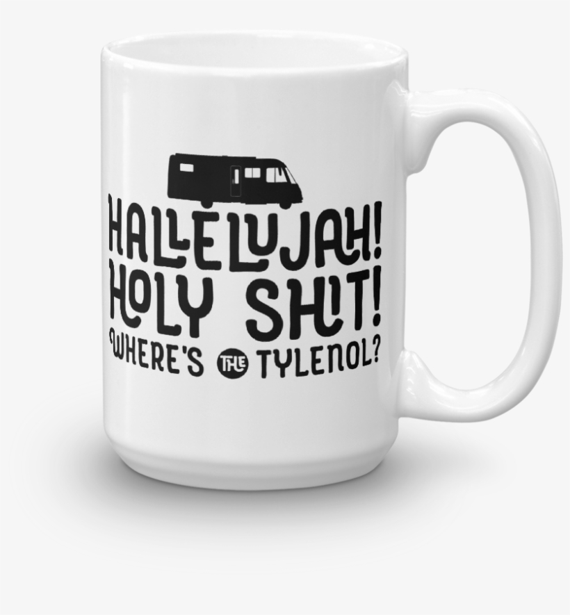 Hallelujah Where's The Tylenol Christmas Vacation Mug - Mug, transparent png