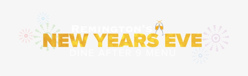 Remington's New Years Eve Dine After Nine Menu - Newton Running, transparent png