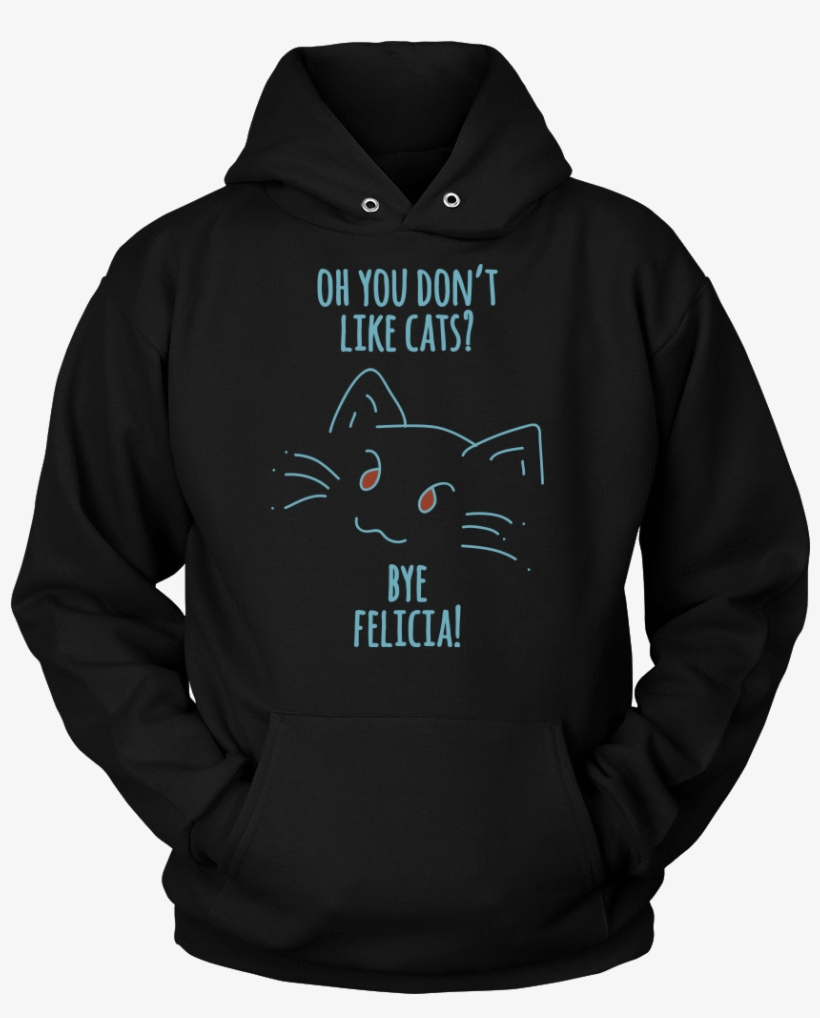 Bye Felicia Cat Shirt Hoodie - First Christmas With My Hot New Wife 2018 Hoodie, transparent png