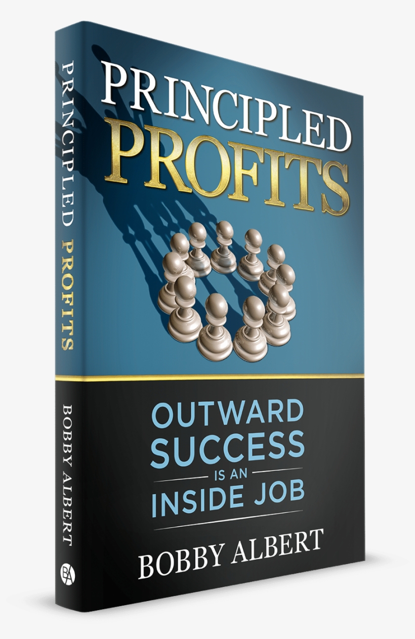 Outward Success Is An Inside Job - Principled Profits By Bobby Albert, transparent png