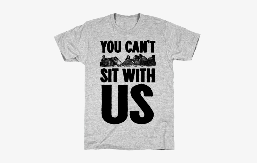 You Can't Sit With Us Last Supper Mens T-shirt - Please Dont Make Me Do Stuff, transparent png