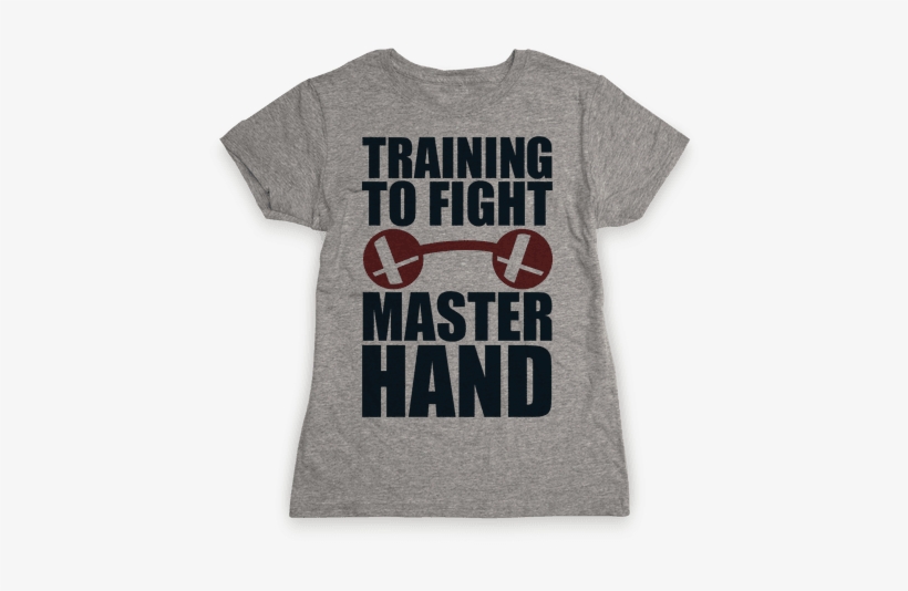 Training To Fight Master Hand Womens T-shirt - If It Requires Pants Or A Bra It's Not Happening T-shirt:, transparent png