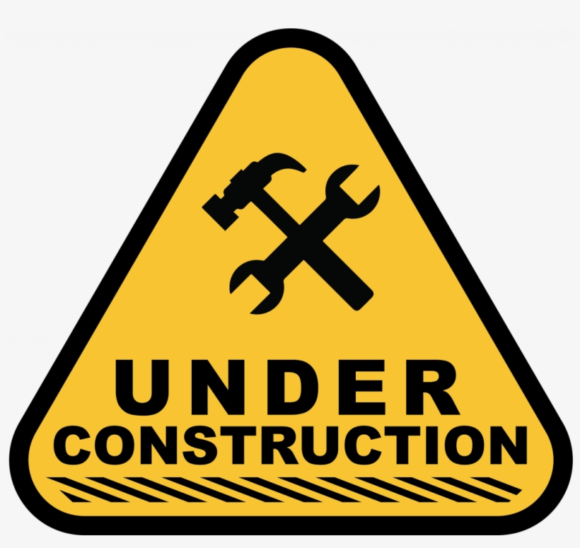 Caution Sign Reading Under Construction - Under Construction Sign, transparent png