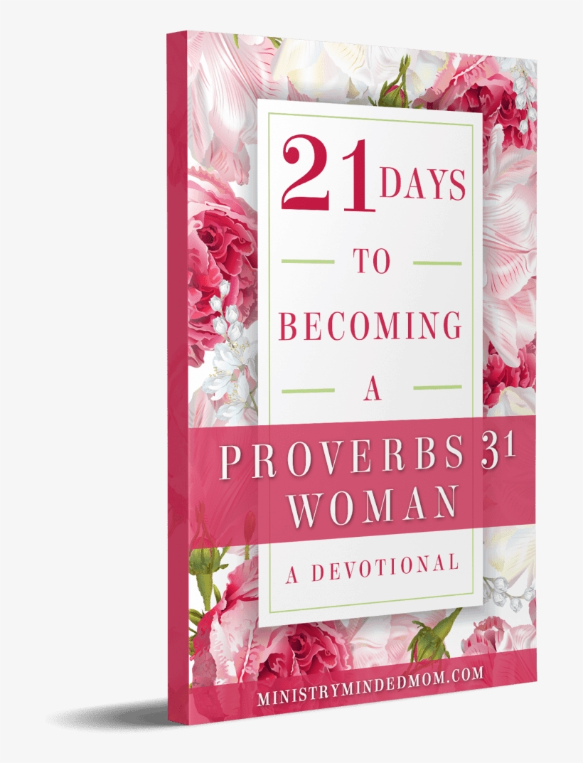 21 Days To Becoming A Proverbs 31 Woman - Proverbs 31, transparent png