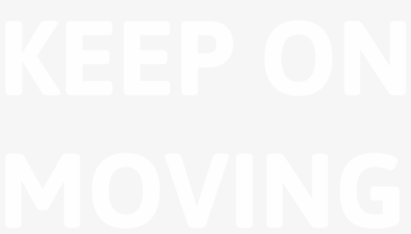 Keep On Moving - Keep Calm And Keep Cleaning, transparent png