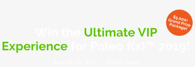 Enter To Win Two Vip Tickets To Paleo F ™ Plus Other - Graphics, transparent png