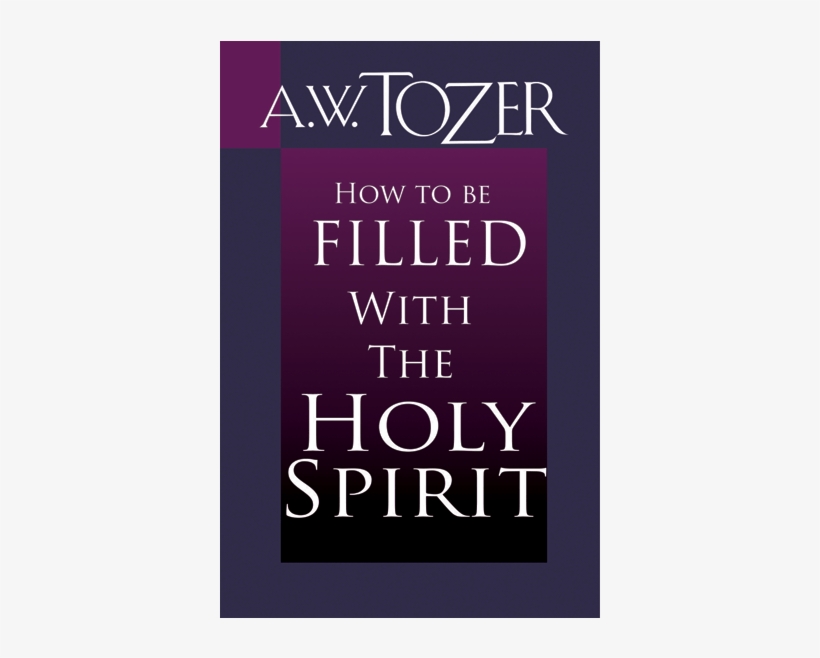 How To Be Filled With Holy Spirit - Attributes Of God: Deeper Into The Father's Heart, transparent png
